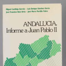Libros de segunda mano: ANDALUCÍA, INFORME A JUAN PABLO II