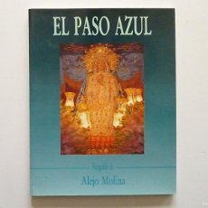 Libros de segunda mano: EL PASO AZUL ALEJO MOLINA 1992 POCO USO BUEN ESTADO