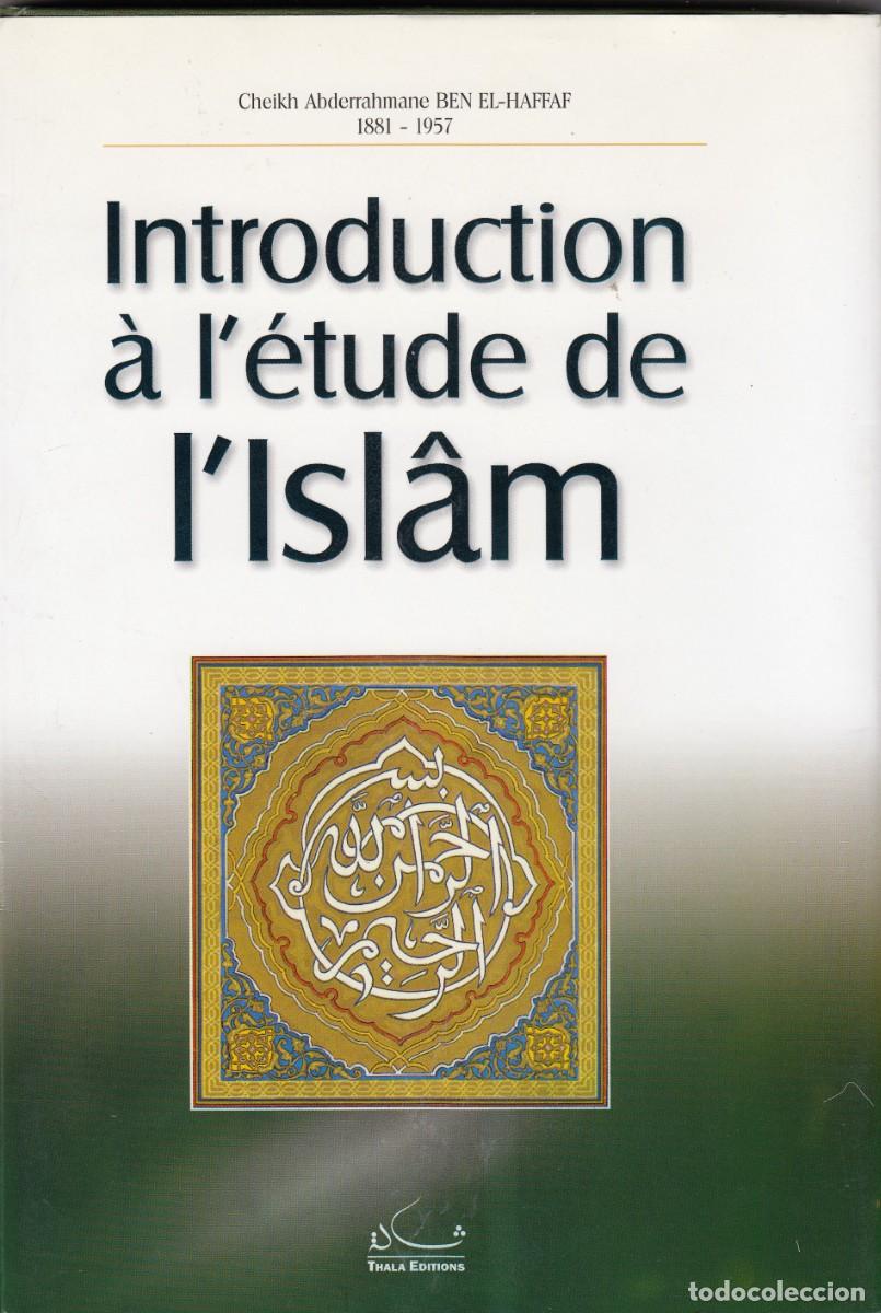 Libros de segunda mano: INTRODUCTION &Agrave; L&acute;&Eacute;TUDE DE L&acute;ISLAM. BEN EL-HAFFAF. ADF
