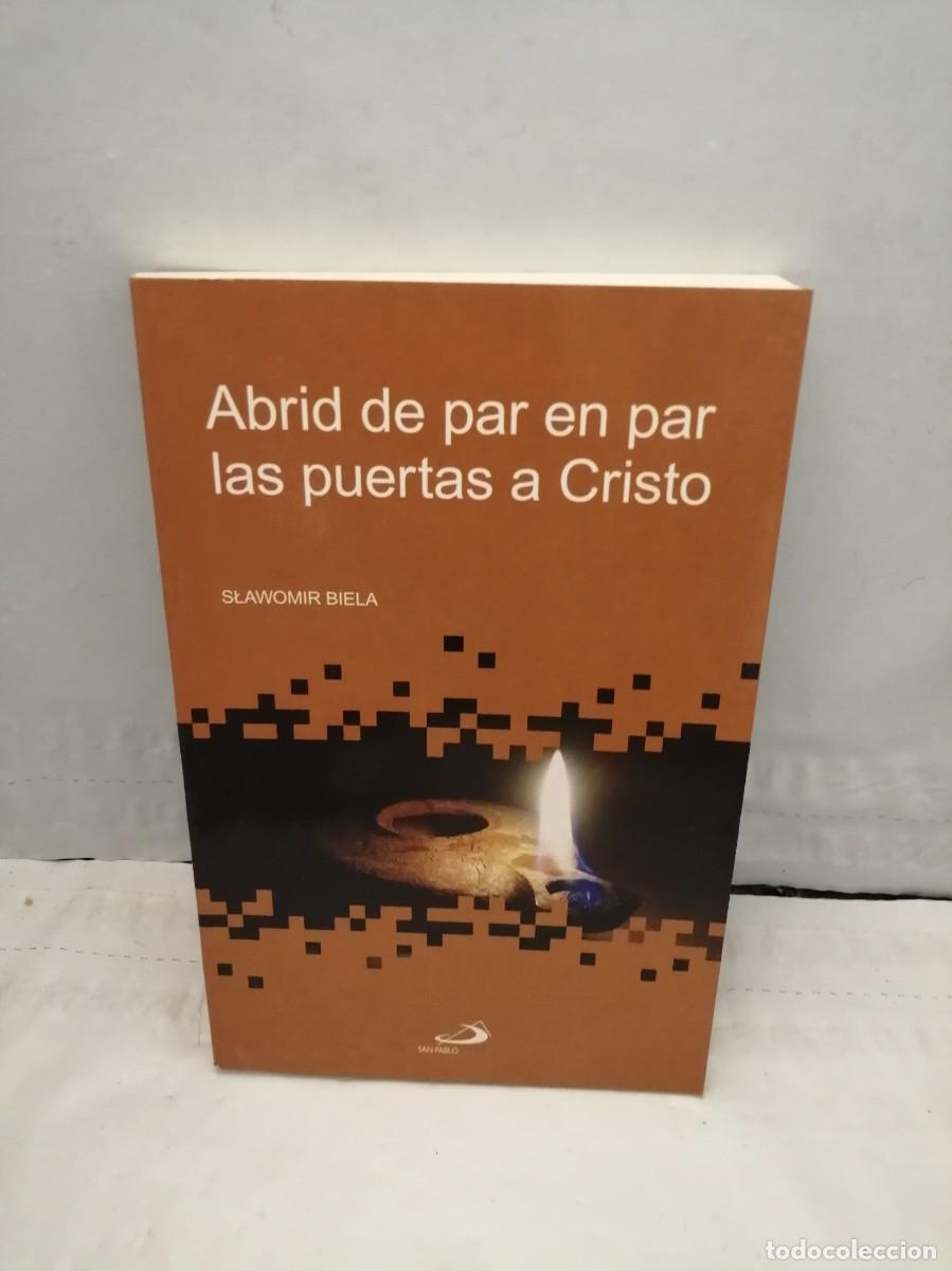Libros de segunda mano: ABRIR DE PAR EN PAR LAS PUERTAS A CRISTO - Foto 1