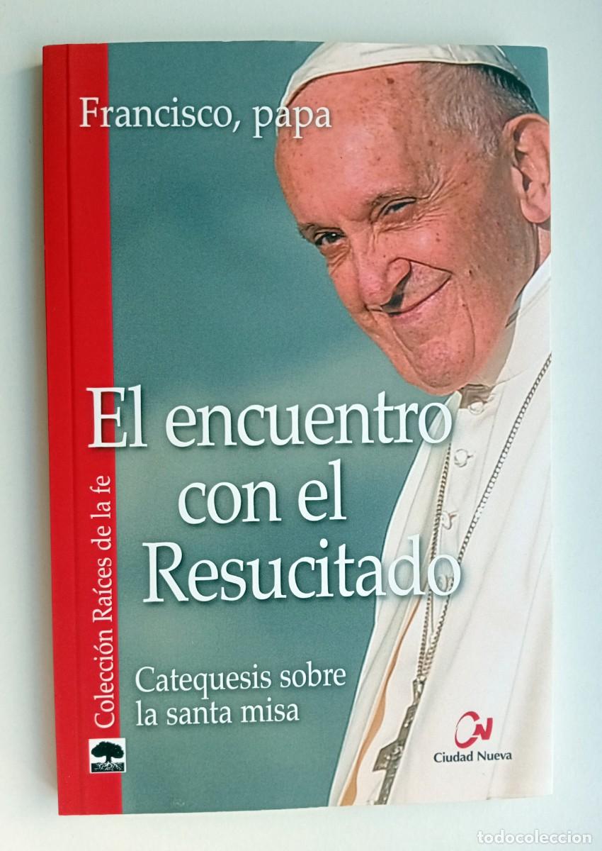 Libros de segunda mano: LIBRO EL ENCUENTRO CON EL RESUCITADO, PAPA FRANCISCO - Foto 1