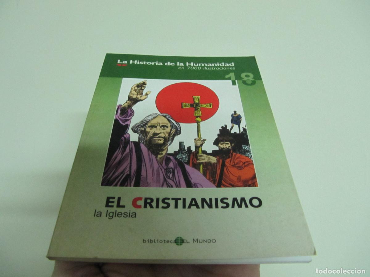 Libros de segunda mano: EL CRISTIANISMO: LA IGLESIA. LA HISTORIA DE LA HUMANIDAD EN 7000 ILUSTRACIONES N&ordm; 18.