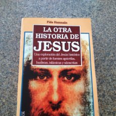 Libros de segunda mano: LA OTRA HISTORIA DE JESUS -- FIDA HASSNAIN -- 1995 --
