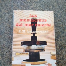 Libros de segunda mano: LOS MANUSCRITOS DEL MAR MUERTO -- LAPERROUSAZ -- 1983 --
