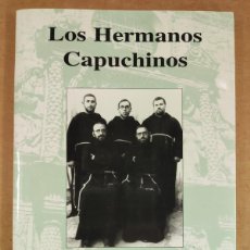 Libros de segunda mano: LOS HERMANOS CAPUCHINOS. JACA, 1930 A 1998 / PEDRO JUANÍN ESTEBAN / 1998