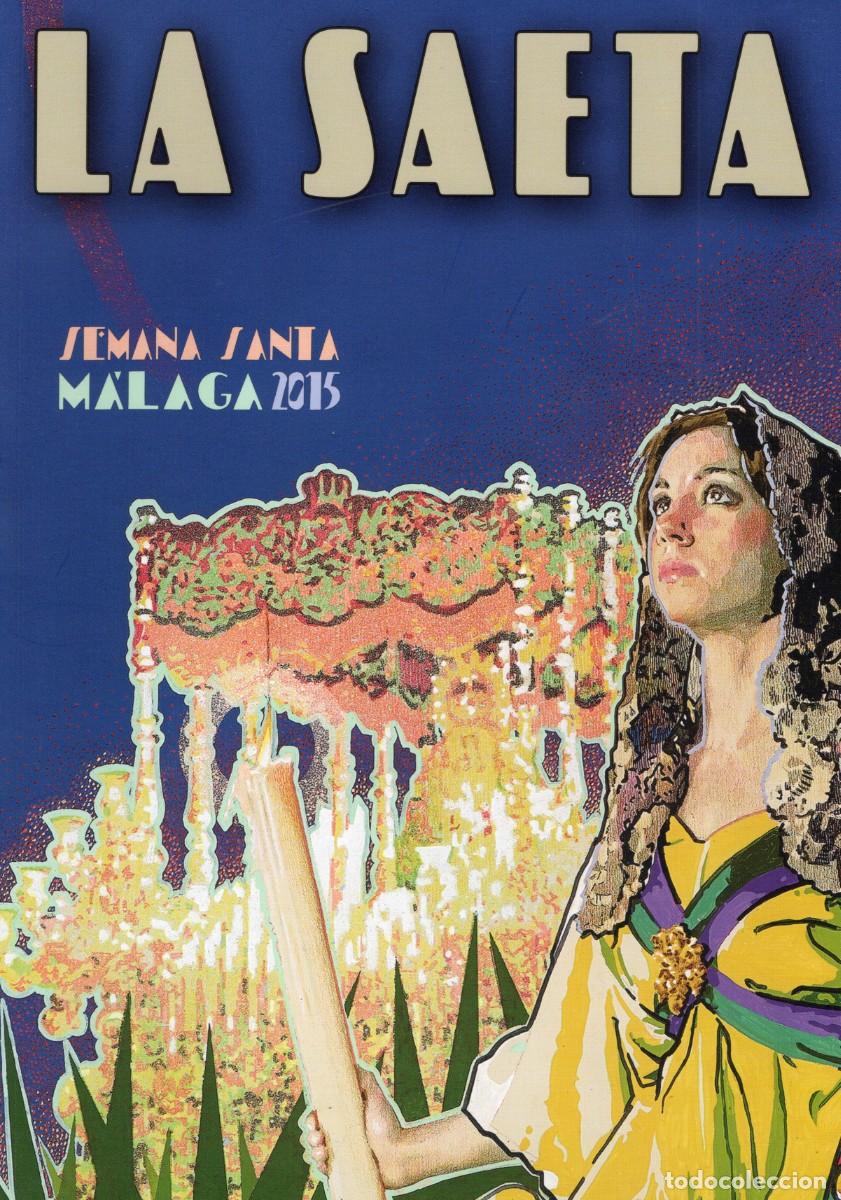 Libros de segunda mano: TC33/ LIBRO SEMANA SANTA M&Aacute;LAGA 2015 &rdquo;LA SAETA&rdquo;