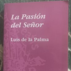 Libros de segunda mano: LA PASIÓN DEL SEÑOR. LUIS DE LA PALMA. CUADERNOS PALABRA, Nº 18. 1998. 20ª ED.