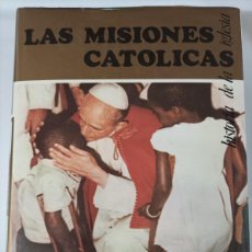 Libros de segunda mano: LAS MISIONES CATÓLICAS. VOLUMEN XXIX DE LA HISTORIA DE LA IGLESIA DE FLICHE-MARTIN. EDICEP 1978..