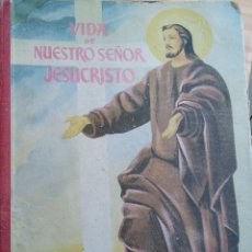 Libros de segunda mano: VIDA DE NUESTRO SEÑOR JESUCRISTO AÑO 1958 EDITA BRUÑO