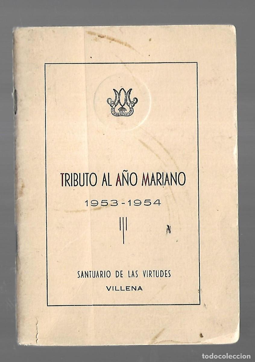 Livros em segunda m&atilde;o: PD-LIBRILLO DE 44 Pags -TRIBUTO AL A&Ntilde;O MARIANO -SANTUARIO DE LAS VIRTUDES VILLENA 1.953-1.954
