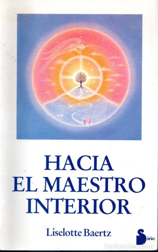 Libros de segunda mano: HACIA EL MAESTRO INTERIOR - LISELOTTE BAERTZ - Foto 1