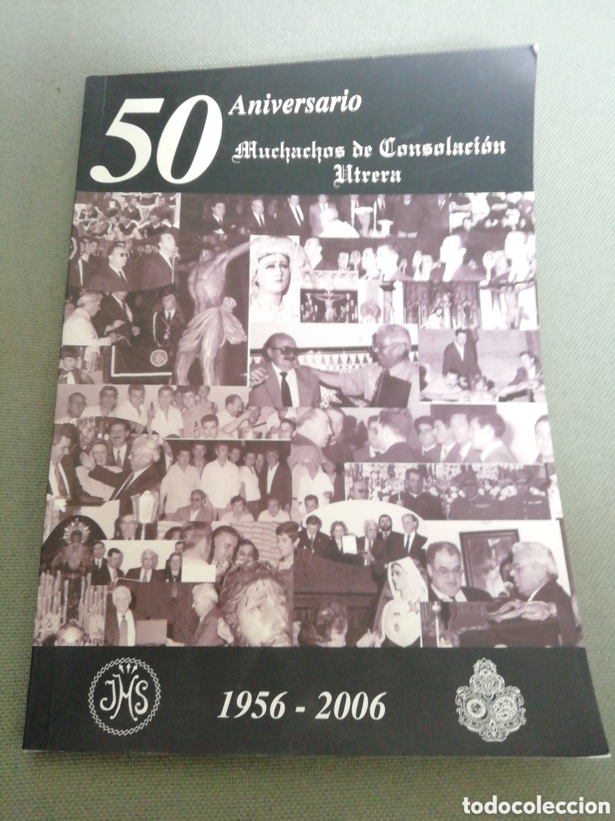 Libros de segunda mano: 50 aniversario Muchachos de Consolaci&oacute;n de Utrera 1956 - 2006