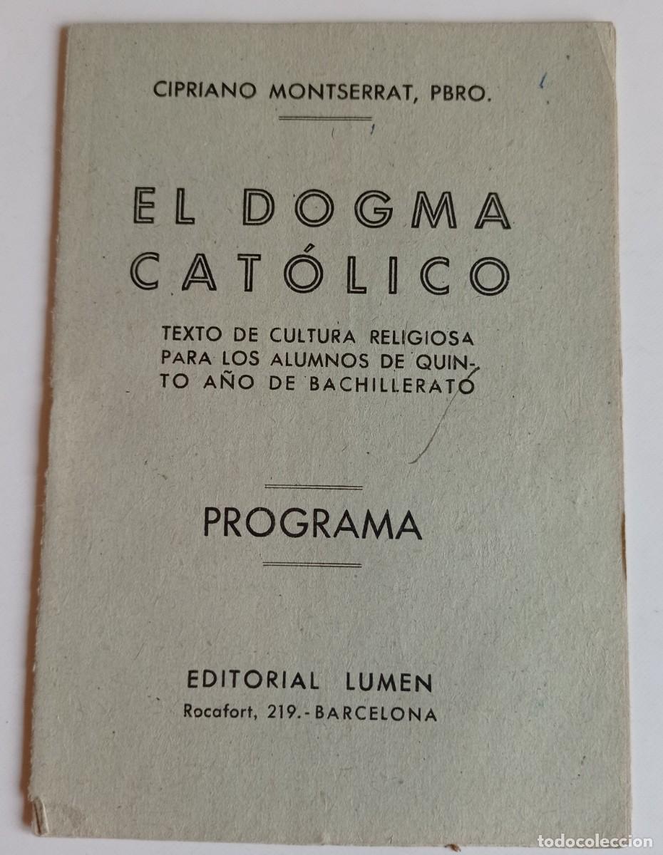 Libros de segunda mano: EL DOGMA CATOLICO - PROGRAMA - EDITORIAL LUMEN - 15 PAG - Foto 1