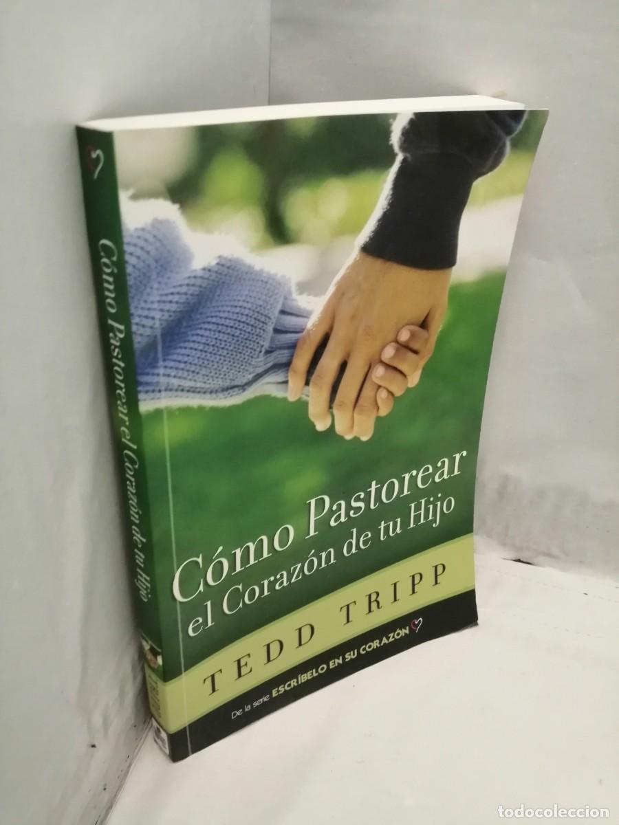 Libros de segunda mano: C&oacute;mo Pastorear el Coraz&oacute;n de tu Hijo (Versi&oacute;n 2016 revisada y corregida) - Foto 3