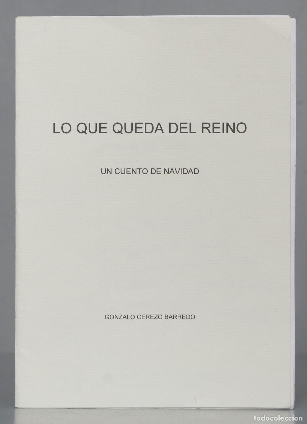 Second hand books: LO QUE QUEDA DEL REINO. UN CUENTO DE NAVIDAD. CEREZO BARREDO. DEDICADO POR AUTOR