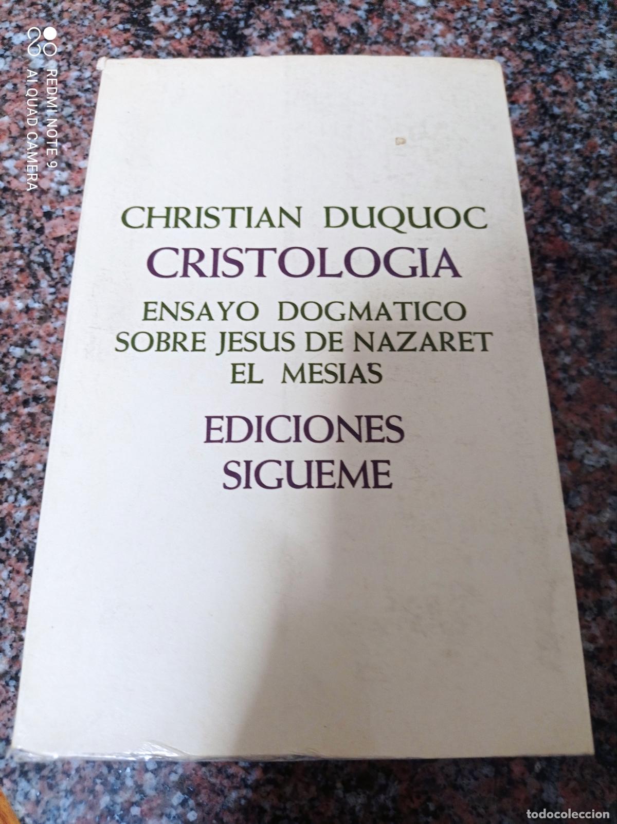 Libros de segunda mano: Cristolog&iacute;a, ensayo dogm&aacute;tico sobre Jes&uacute;s de Nazaret El Mesuas
