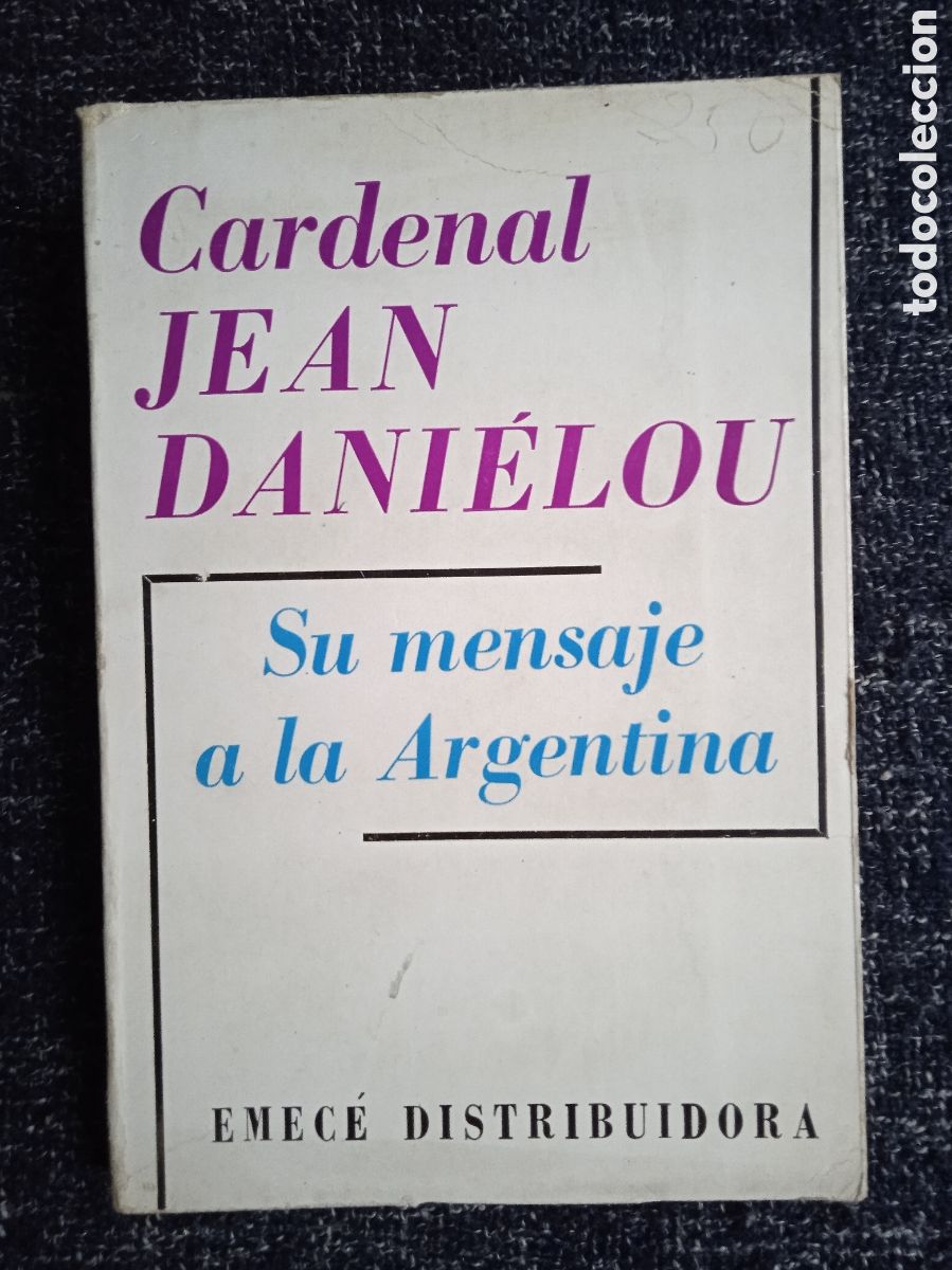 Libros de segunda mano: CARDENAL JEAN DANI&Eacute;LOU SU MENSAJE A LA ARGENTINA