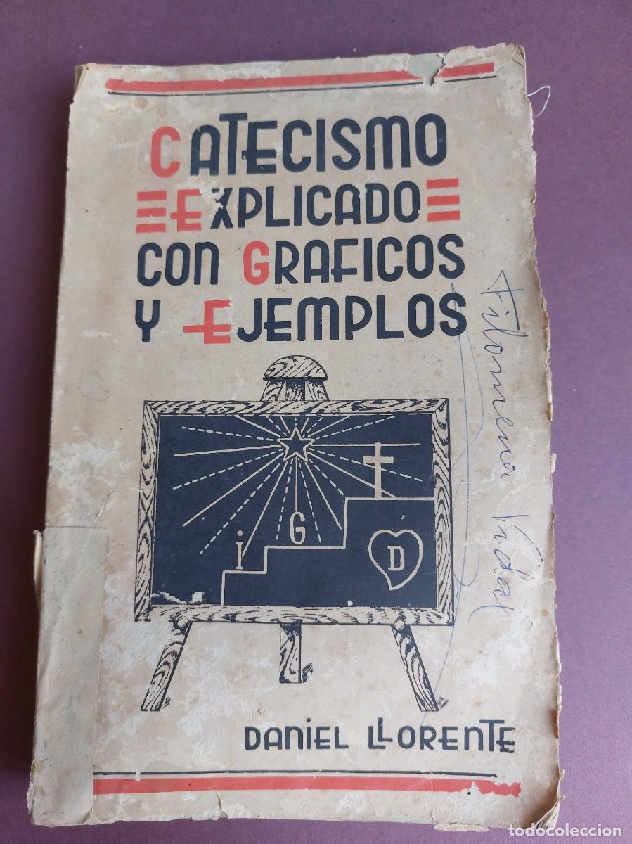 Libros de segunda mano: Catecismo explicado con gr&aacute;ficos y ejemplos - Daniel Llorente - 1941 - Foto 1