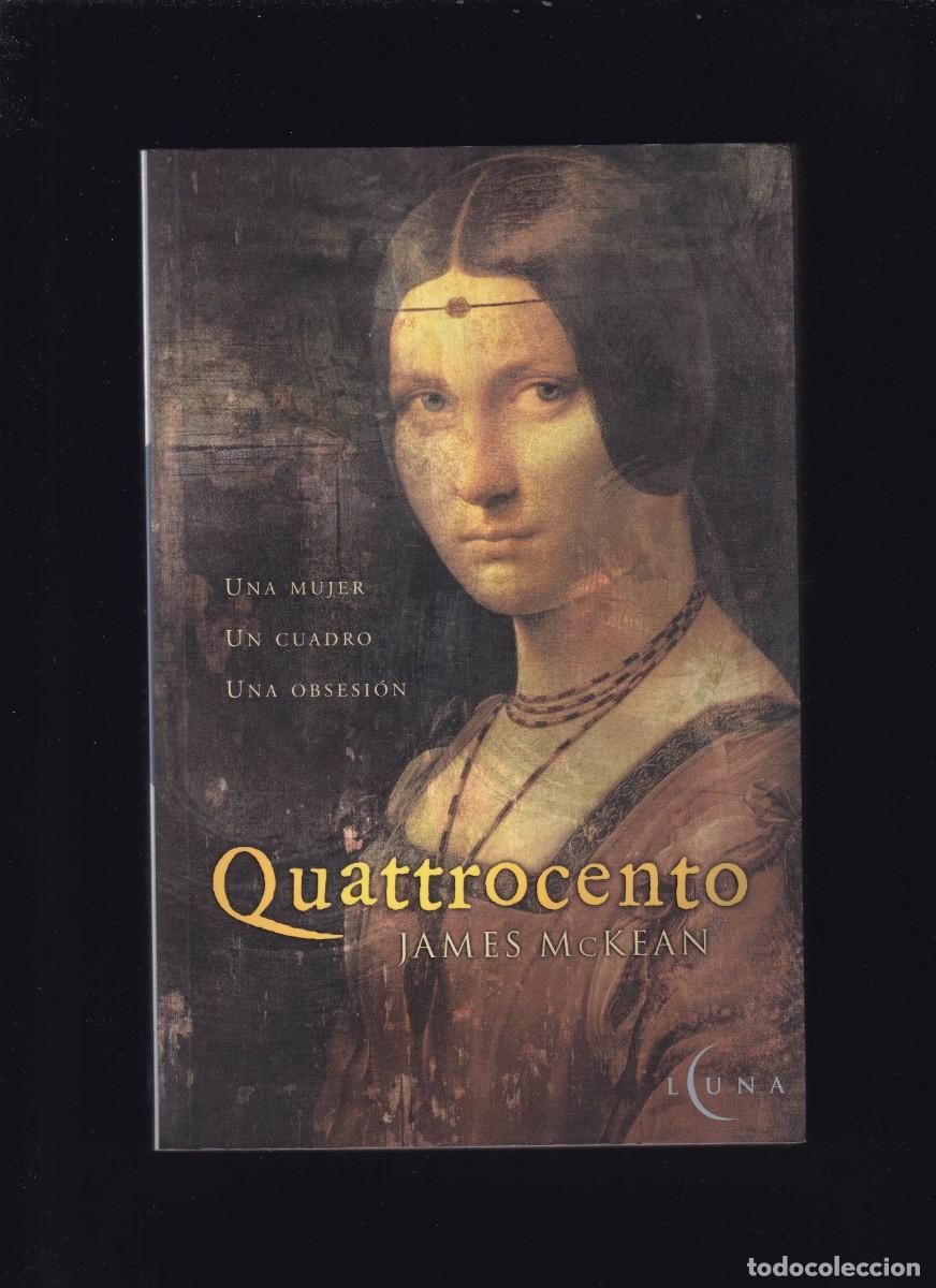 Libros de segunda mano: QUATTROCENTO - KAMES MCKEAN - EDICIONES B 2002-1&ordf; EDICION - Foto 1