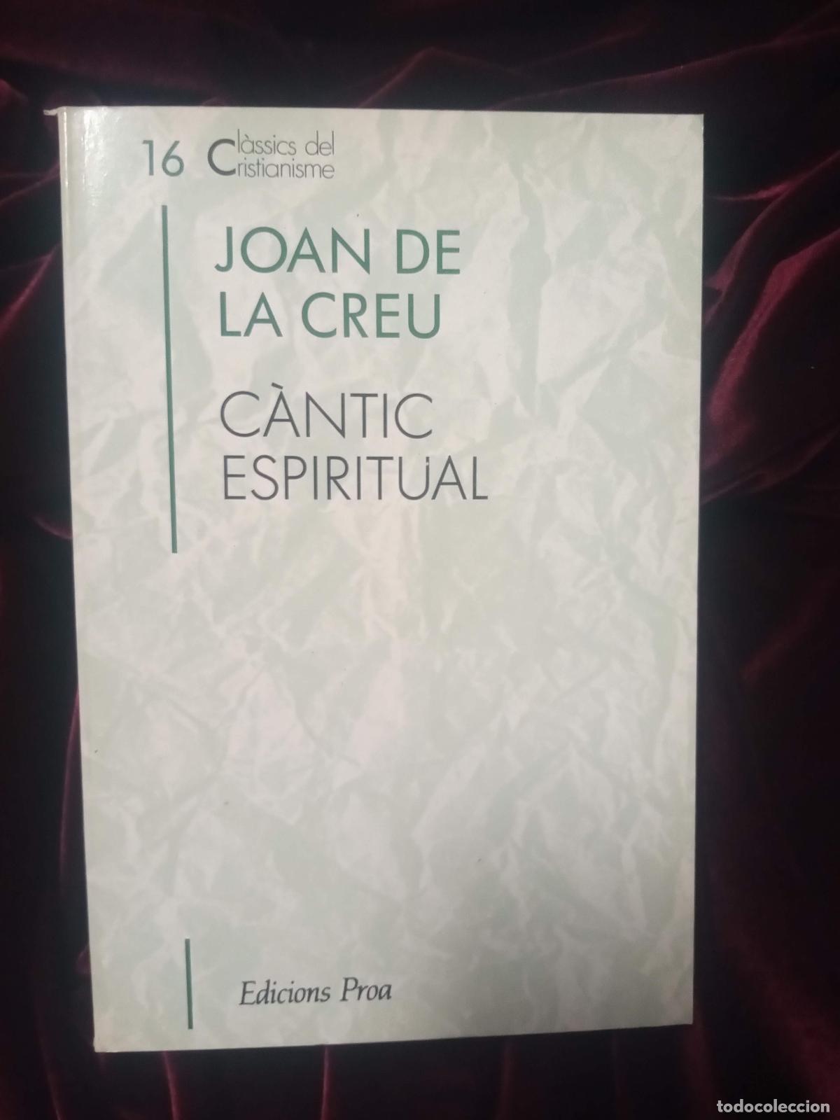 Libros de segunda mano: C&Agrave;NTIC ESPIRITUAL. Joan de la Creu. Proa 1990 - Foto 1