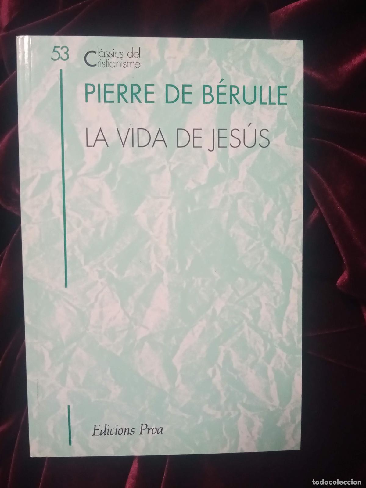 Libros de segunda mano: LA VIDA DE JES&Uacute;S. Pierre de B&eacute;rulle. Proa 1995 - Foto 1