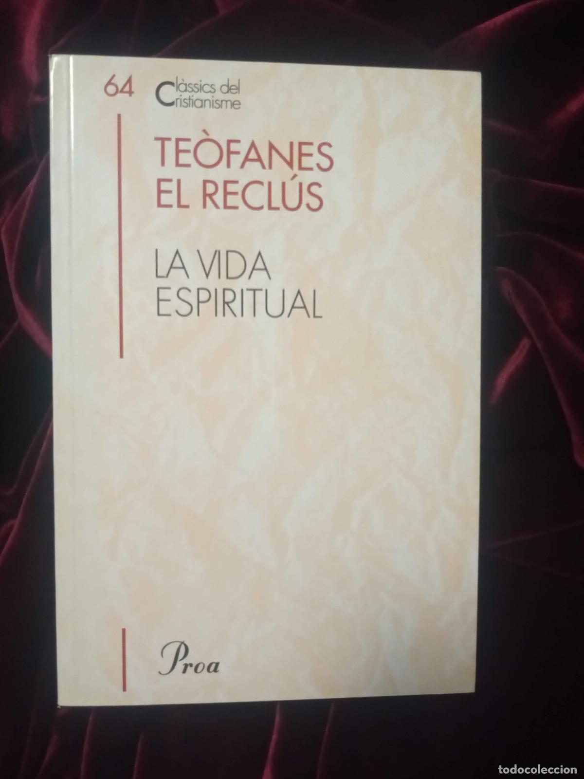 Libros de segunda mano: LA VIDA ESPIRITUAL. Te&ograve;fanes el Recl&uacute;s. Proa 1996 - Foto 1
