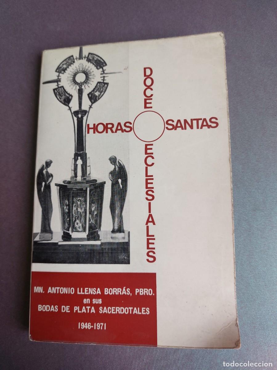 Libros de segunda mano: Doce horas santas eclesiales - Antonio Llensa Borr&aacute;s - 25 a&ntilde;os sacerdocio - 1971