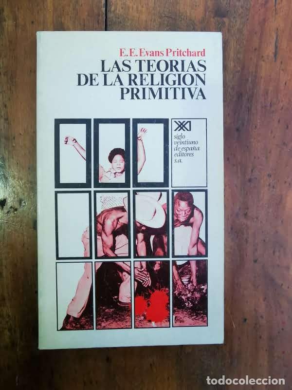 Libros de segunda mano: EVANS- PRITCHARD, E.E. Las teor&iacute;as de la religi&oacute;n primitiva - Foto 1