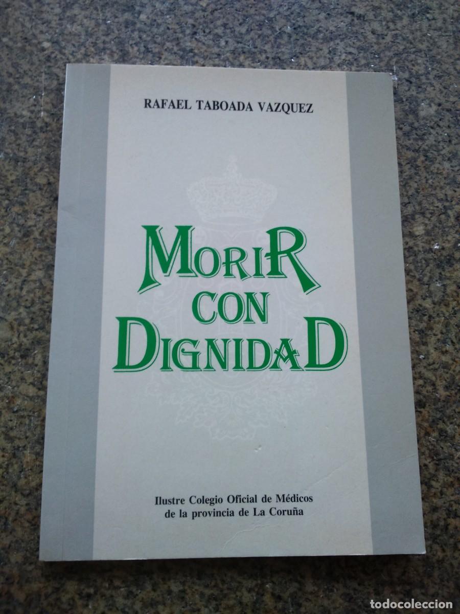 Libros de segunda mano: MORIR CON DIGNIDAD -- RAFAEL TABOADA VAZQUEZ -- 1992 -- - Foto 1