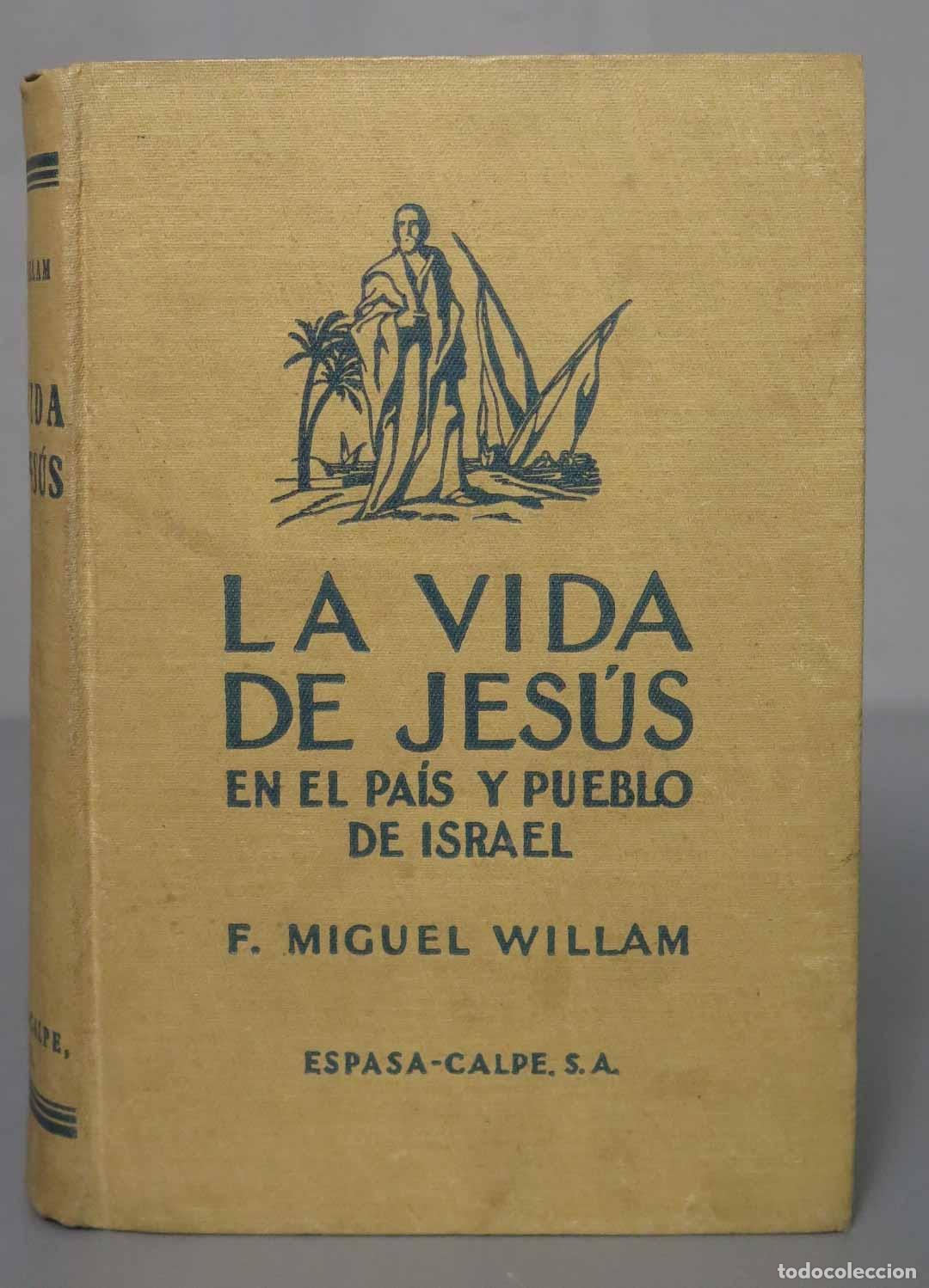 Livres d'occasion: LA VIDA DE JES&Uacute;S EN EL PA&Iacute;S Y PUEBLO DE ISRAEL. FRANCISCO MIGUEL WILLIAM. 1943