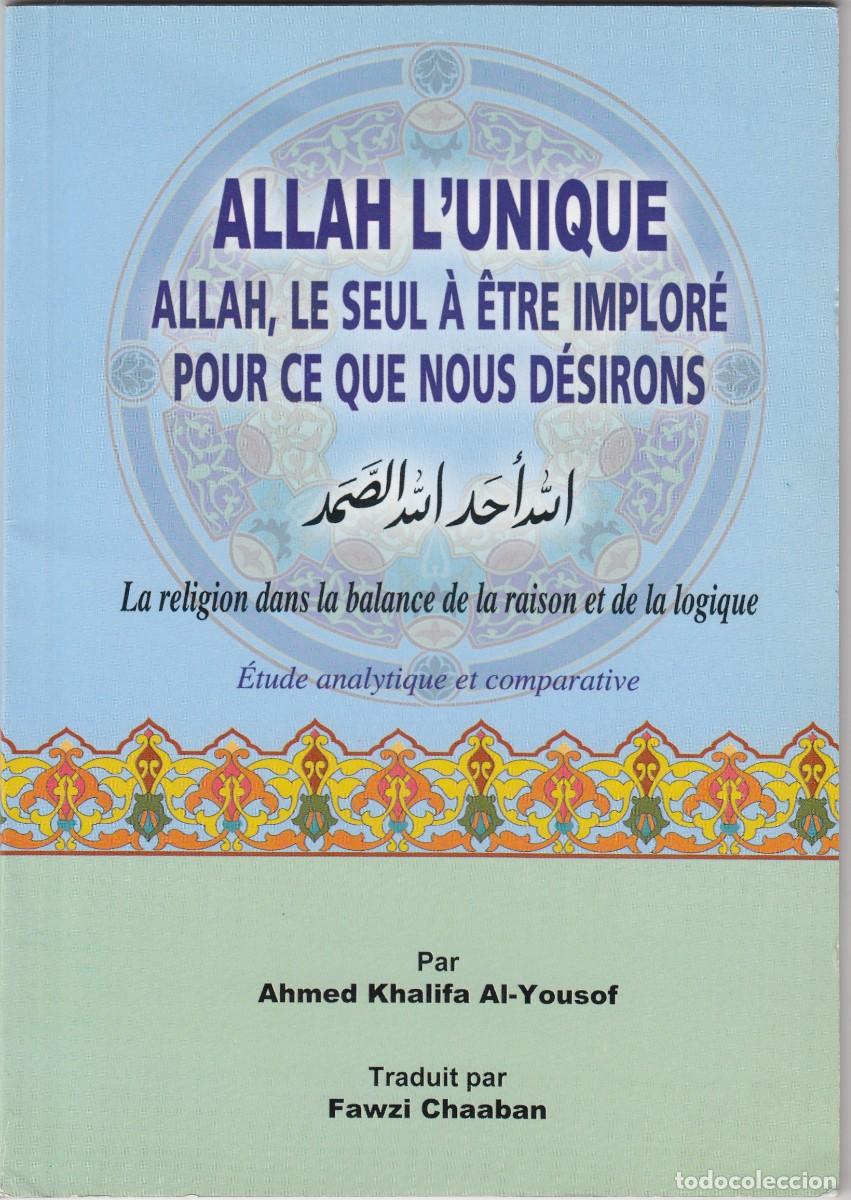 Libros de segunda mano: ALLAH L&acute;UNIQUE. ALLAH LE SEUL &Agrave; &Ecirc;TRE IMPLOR&Eacute; POUR CE QUE NOUS D&Eacute;SIRONS. AL-YOUSOF.ADG