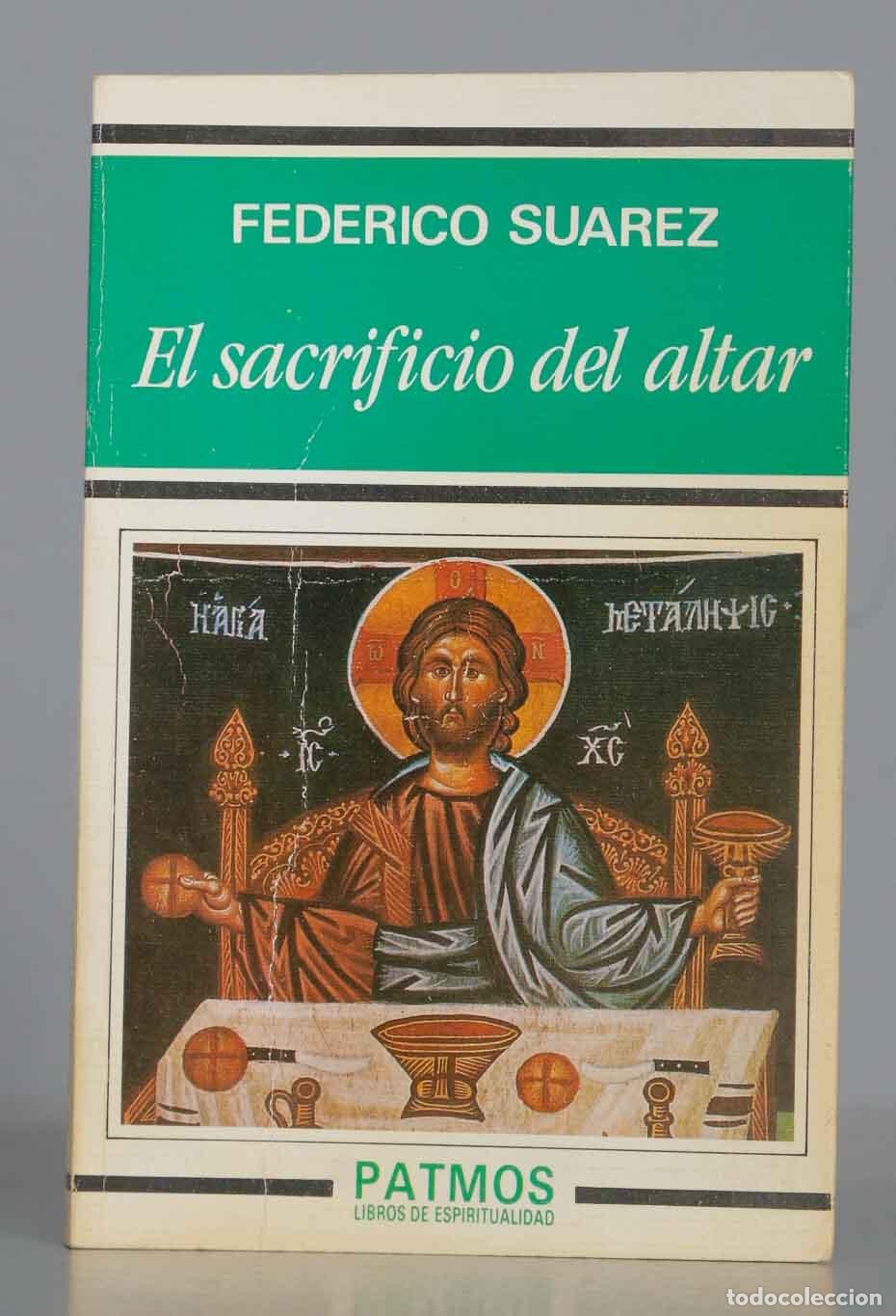 Libros de segunda mano: EL SACRIFICIO DEL ALTAR. SUAREZ - Foto 1