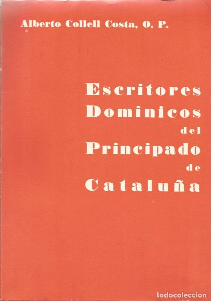 Libros de segunda mano: ESCRITORES DOMINICOS DEL PRINCIPADO DE CATALU&Ntilde;A-ALBERTO COLLELL COSTA, O.P.