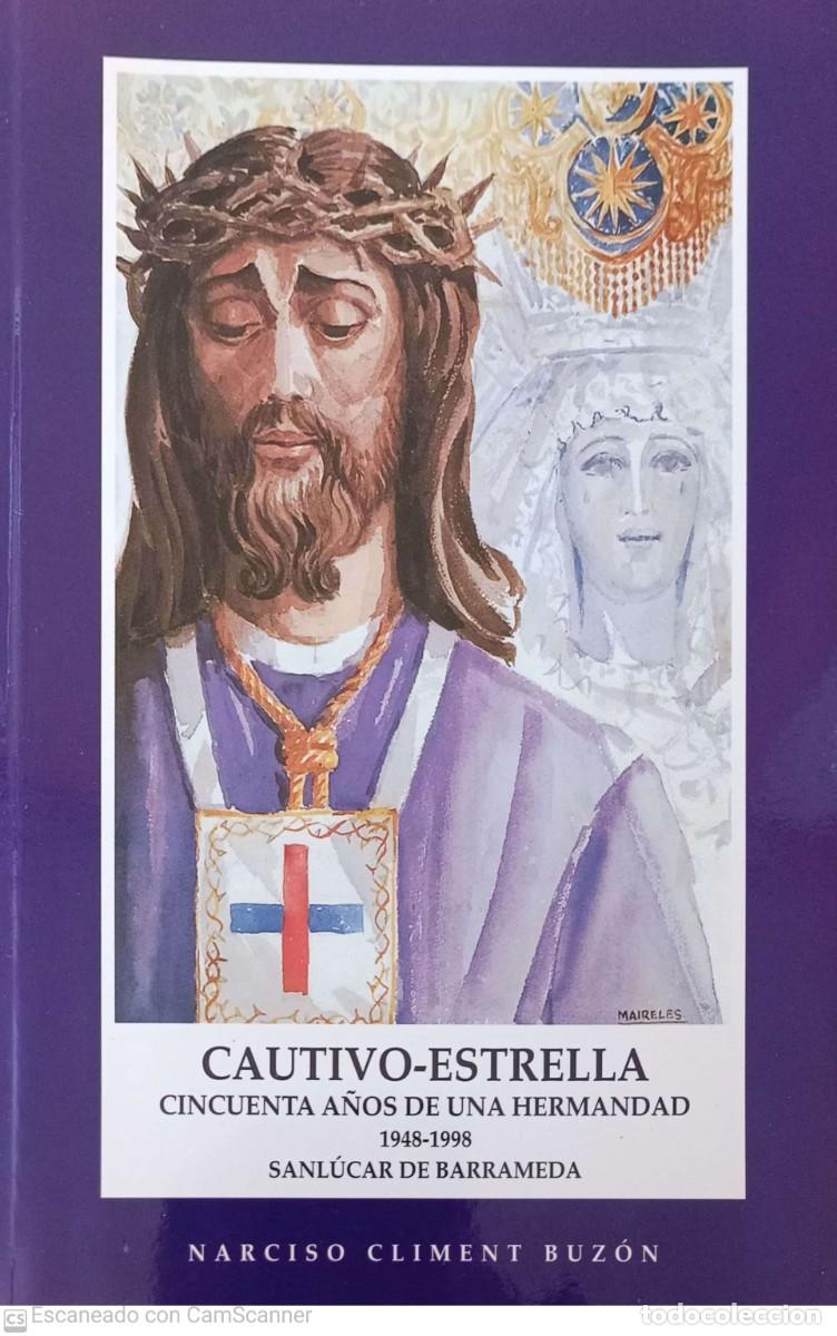 Libros de segunda mano: Cautivo-Estrella. Cincuenta a&ntilde;os de una hermandad 1948-1998.(Climent Buz&oacute;n, Narciso)