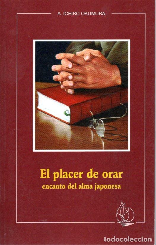 Libri di seconda mano: EL PLACER DE ORAR - ENCANTO DEL ALMA JAPONESA