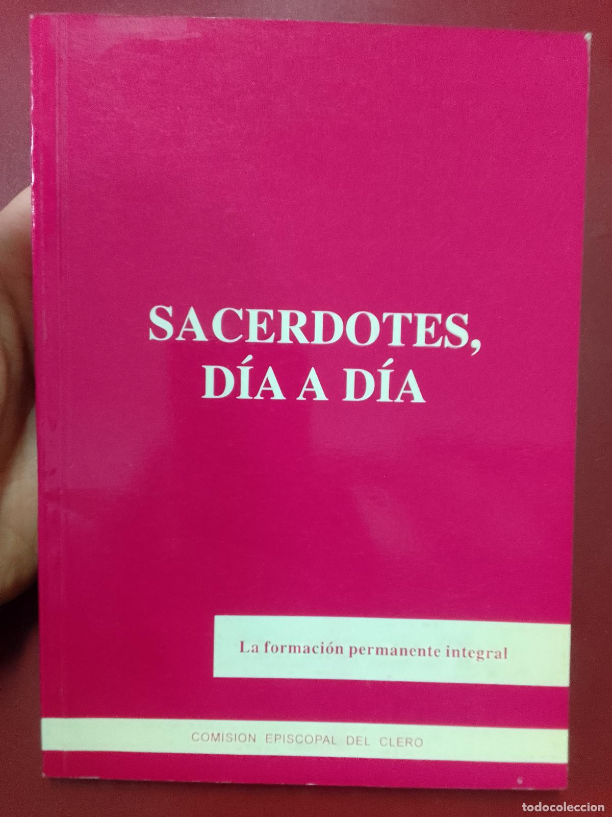 Second hand books: VV.AA. (Comisi&oacute;n Episcopal del Clero): Sacerdotes, d&iacute;a a d&iacute;a. La formaci&oacute;n permanente integral