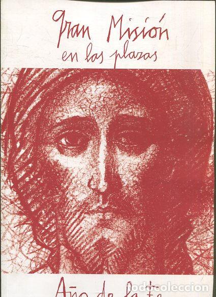 Libros de segunda mano: GRAN MISION EN LAS PLAZAS. A&Ntilde;O DE LA FE. - VV.AA. - Foto 1