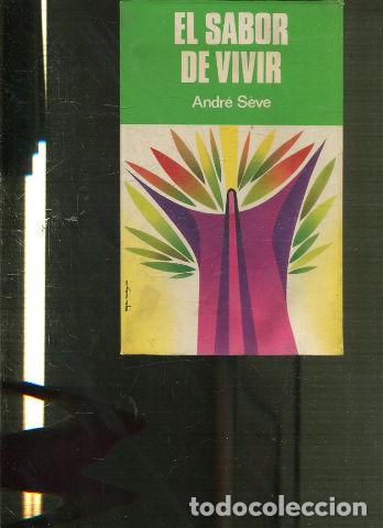Libros de segunda mano: EL SABOR DE VIVIR. - SEVE Andre. - Foto 1