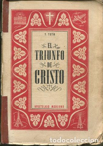 Libros de segunda mano: EL TRIUNFO DE CRISTO. - TOTH T. - Foto 1