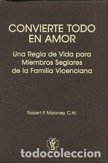 Libros de segunda mano: CONVIERTE TODO EN AMOR. - MALONEY Robert P. - Foto 1