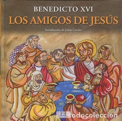 Libros de segunda mano: LOS AMIGOS DE JESUS. - BENEDICTO XVI - Foto 1