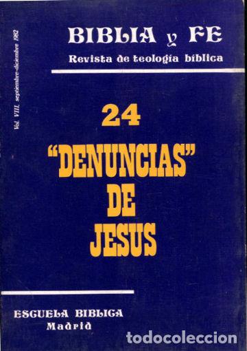 Libri di seconda mano: BIBLIA Y FE, REVISTA DE TEOLOGIA BIBLICA. N&ordm; 24. &rdquo; DENUNCIAS&rdquo; DE JESUS. -