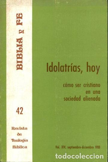 Libri di seconda mano: BIBLIA Y FE, REVISTA DE TEOLOGIA BIBLICA. N&ordm; 42. IDOLATRIAS, HOY: COMO SER CRISTIANO EN UNA SOCIEDAD