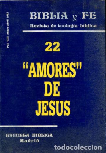 Gebrauchte B&uuml;cher: BIBLIA Y FE, REVISTA DE TEOLOGIA BIBLICA. N&ordm; 22. &rdquo; AMORES&rdquo; DE JESUS. -