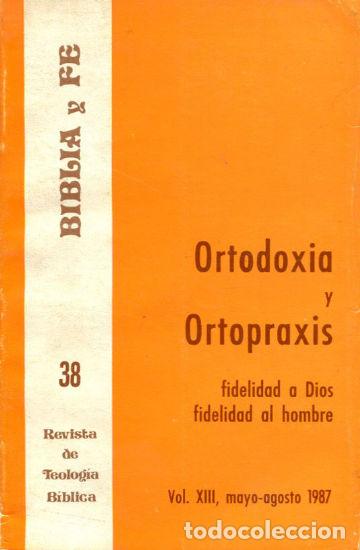 Libri di seconda mano: BIBLIA Y FE, REVISTA DE TEOLOGIA BIBLICA. N&ordm; 38. ORTODOXIA Y ORTOPRAXIS: FIDELIDAD A DIOS. FIDELIDAD