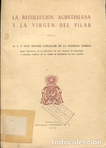 Libros de segunda mano: LA RECOLECCION AGUSTINIANA Y LA VIRGEN DEL PILAR. - CARCELLER Manuel.