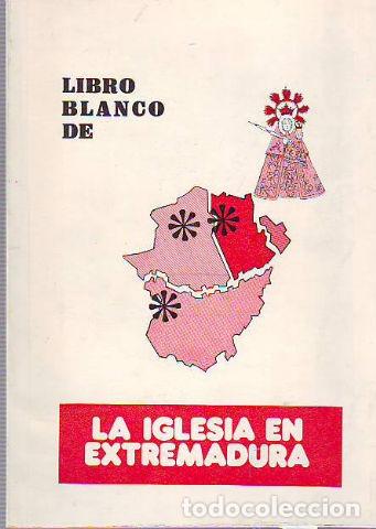 Libros de segunda mano: LIBRO BLANCO DE LA IGLESIA EN EXTREMADURA. - - Foto 1