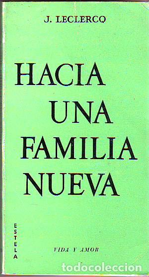 Libri di seconda mano: HACIA UNA FAMILIA NUEVA. - LECLERCQ Jacques.