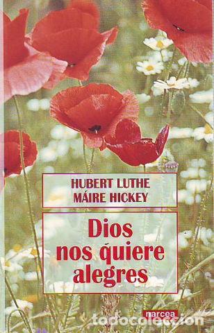 Libros de segunda mano: DIOS NOS QUIERE ALEGRES. - LUTHE/HICKEY Hubert/Maire. - Foto 1