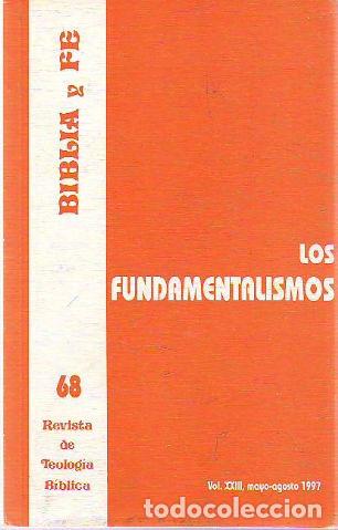 Libri di seconda mano: BIBLIA Y FE, REVISTA DE TEOLOGIA BIBLICA N&ordm; 68. LOS FUNDAMENTALISMOS. -